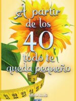 A partir de los 40, todo te queda pequeño