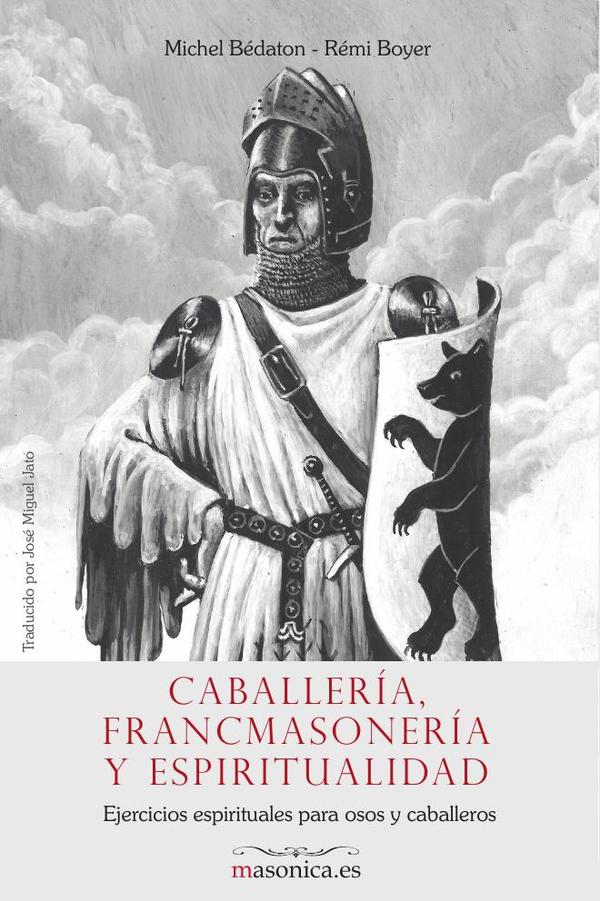 Caballería, Francmasonería y espiritualidad:Ejercicios espirituales para osos y caballeros