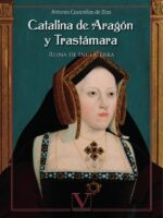 Catalina de Aragón y Trastámara:Reina de Inglaterra