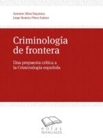 Criminología de frontera :UNA PROPUESTA CRÍTICA A LA CRIMINOLOGÍA ESPAÑOLA