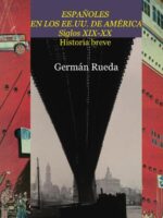Españoles en los EE.UU. de América. Siglos XIX y XX. Historia breve
