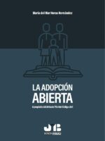 La adopción abierta:A propósito del Artículo 178.4 del Código civil.