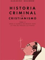 Historia Criminal del Cristianismo Tomo III:Desde la querella de Oriente hasta el final del periodo justiniano