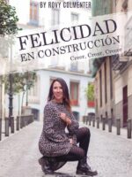 Felicidad en construcción. Creer, crear, crecer