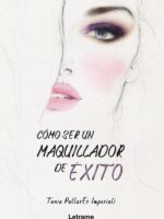 Cómo ser un maquillador de éxito