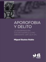 Aporofobia y Delito:La discriminación socioeconómica como agravante (art. 22, 4ª CP.).