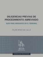 Diligencias previas de procedimiento abreviado :GUÍA PARA ABOGADOS EN EL TRIBUNAL
