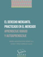 El derecho mercantil practicado en el mercado:Aprendizaje guiado y autoaprendizaje