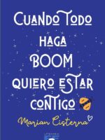 Cuando todo haga boom quiero estar contigo