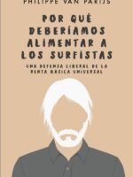 Por qué deberíamos alimentar a los surfistas:Una defensa liberal de la renta básica universal