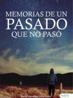 Memorias de un pasado que no pasó