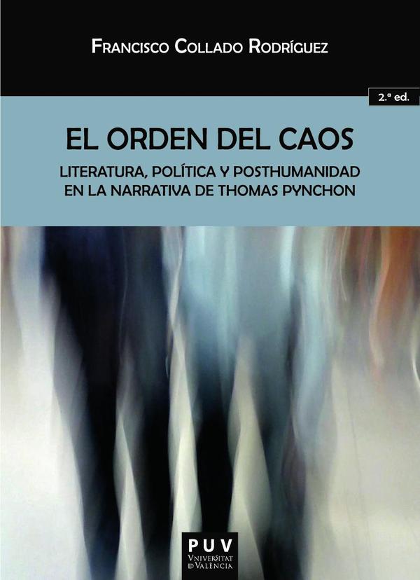 El orden del caos:Literatura, política y posthumanidad en la narrativa de Thomas Pynchon