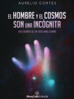 El hombre y el cosmos son una incógnita