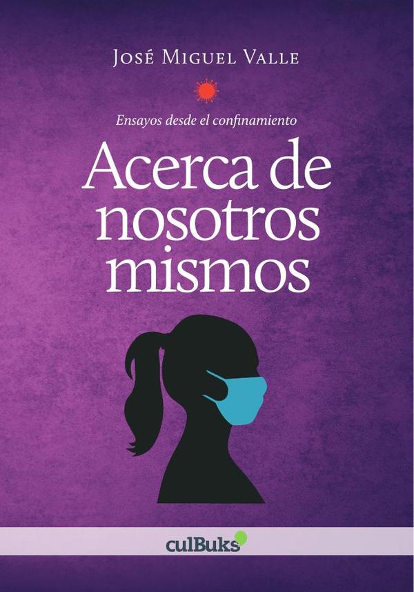 Acerca de nosotros mismos:Ensayos desde el confinamiento