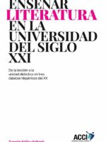 Enseñar literatura en la universidad del siglo XXI:De la lección a la unidad didáctica en tres clásicos hispánicos del XX