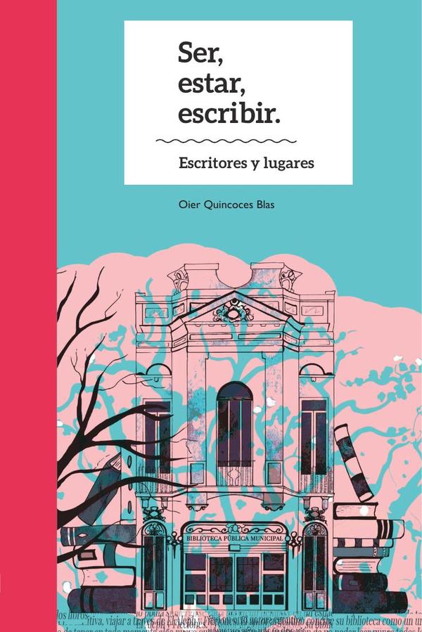Ser, estar, escribir. Escritores y lugares