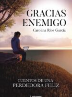 Gracias enemigo. Cuentos de una perdedora feliz