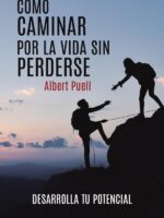 Cómo caminar por la vida sin perderse