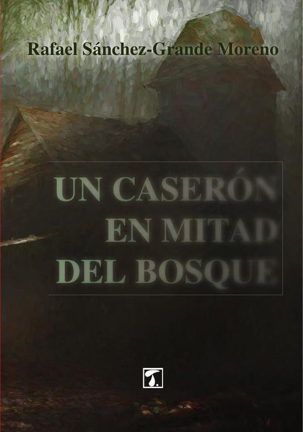 Un caserón en mitad del bosque