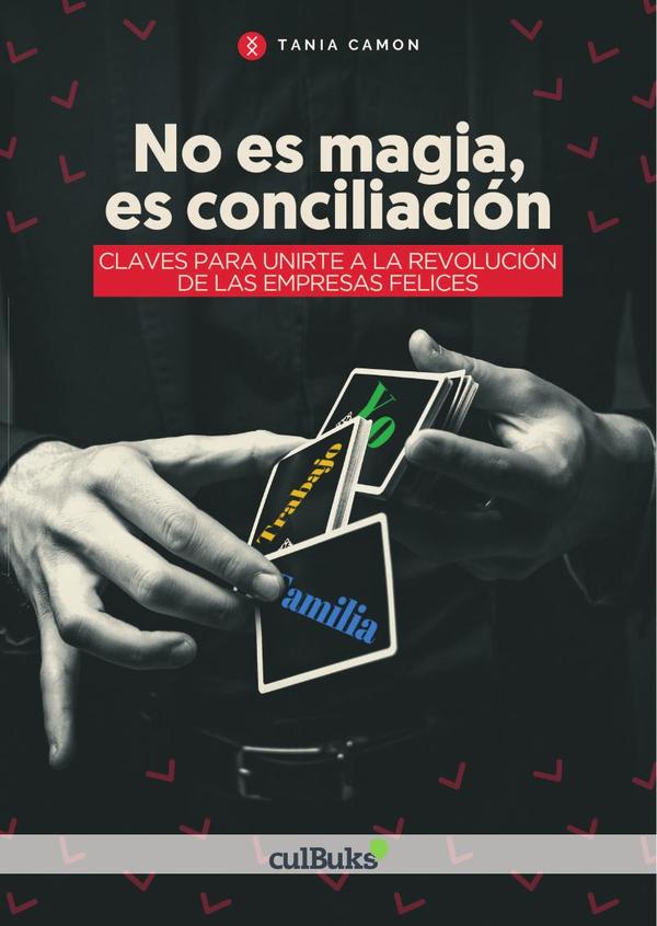 No es magia, es conciliación:Claves para unirte a la revolución de las empresas felices