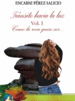 Tránsito hacia la luz Vol.I:Como la roca quise ser...