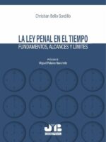 La Ley penal en el tiempo:Fundamentos, alcances y límites