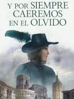 Y por siempre caeremos en el olvido