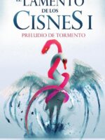 El lamento de los cisnes I:Preludio de tormenta