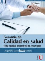 Garantía de calidad en salud. Cómo organizar una empresa del sector salud. 3ra Edición.