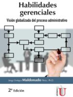 Habilidades gerenciales. Visión globalizada del proceso administrativo. 2da edición