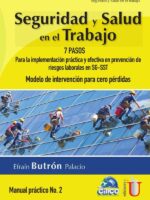Seguridad y salud en el trabajo. 7 pasos para la implementación práctica y efectiva en prevención de riesgos laborales en SG-SST. Modelo de intervención para cero pérdidas. Manual práctico N. 2