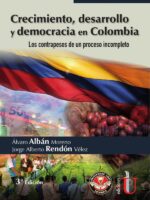 Crecimiento, desarrollo y democracia en Colombia. Los contrapesos de un proceso incompleto