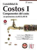 Contabilidad de costos I. Componentes del costo con aproximaciones a las NIC 02 y NIIF 08. 2da. Edición