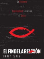 El Fin de la Religión:En Encuentro con la Espiritualidad Subversiva de Jesús
