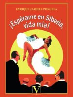 ¡Espérame en Siberia, vida mía!:Novela de aventuras