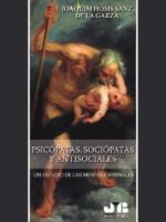 Psicópatas, sociópatas y antisociales:Un estudio de las mentes criminales
