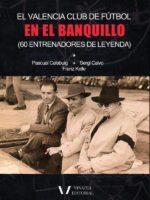 El valencia c. F en el banquillo (entrenadores de leyenda)
