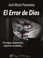 El error de Dios:Si exiges respuestas, soporta verdades