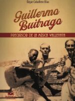 Guillermo Buitrago: precursor de la música vallenata