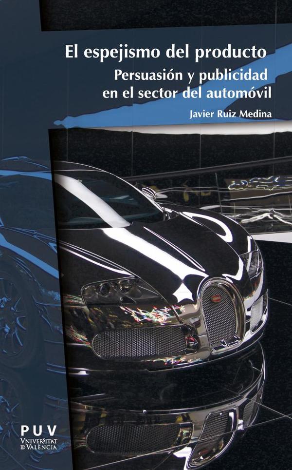 El espejismo del producto:Persuasión y publicidad en el sector del automóvil