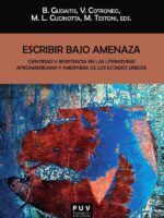 Escribir bajo amenaza:Identidad y resistencia en las literaturas afroamericana y amerindia de los Estados Unidos