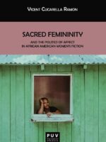 Sacred Femininity and the politics of affect in African American women''s fiction
