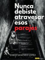 Nunca debiste atravesar esos parajes