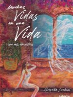 Muchas vidas en una vida con mis ancestros