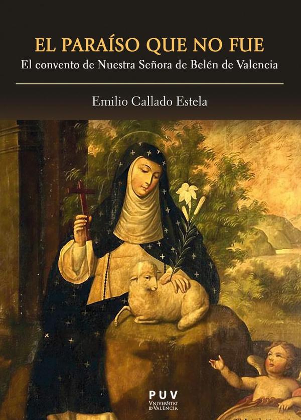 El paraíso que no fue:El convento de Nuestra Señora de Belén de Valencia