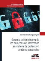 Garantía administrativa de los derechos del interesado en materia de protección de datos personales
