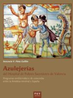 Azulejerías del Hospital de Pobres Sacerdotes de Valencia:Programas emblemáticos de concordia entre la América virreinal y España