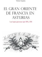 El Gran Oriente de Francia en Asturias:Las logias gijonesas siglo XIX y XXI