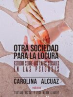 Otra sociedad para la locura:Estudio sobre los lazos sociales en las psicosis