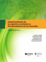 Comportamiento de los Agentes Económicos y Funcionamiento de los Mercados:Manual de ejercicios